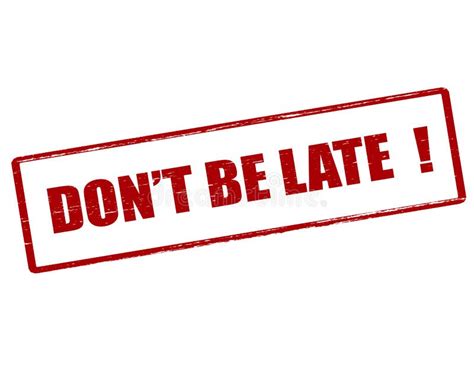 don't be late traduction|don't be late.